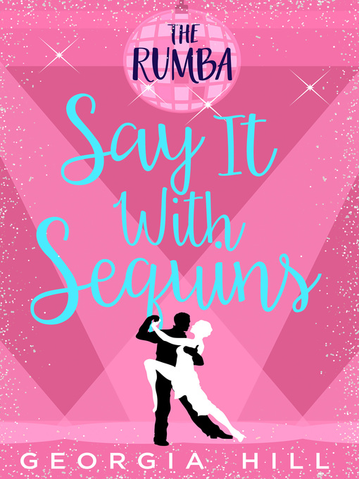 Title details for Say it with Sequins by Georgia Hill - Available